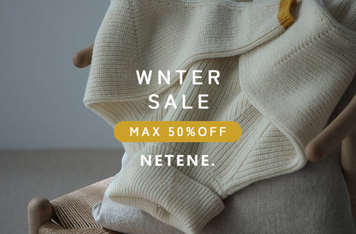 NETENE.｜WINTER SALE 開催中！